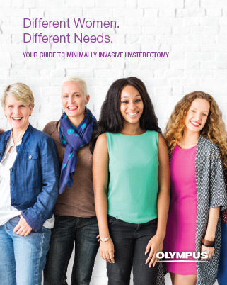 Different WOmen. Different Needs. Your guide to minimally invasive hysterectomy.